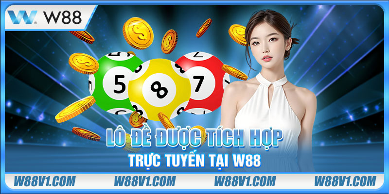 Xổ số được tích hợp trực tuyến tại W88