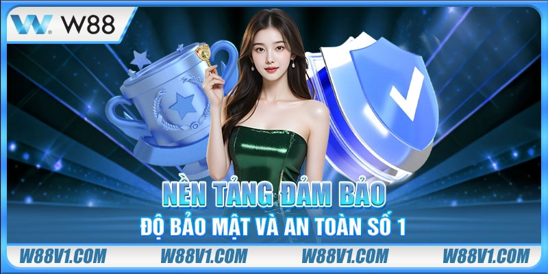 Nền tảng đảm bảo độ bảo mật và an toàn số 1