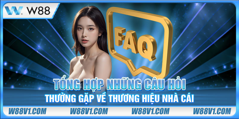 Câu hỏi thường gặp về thương hiệu và uy tín của nhà cái